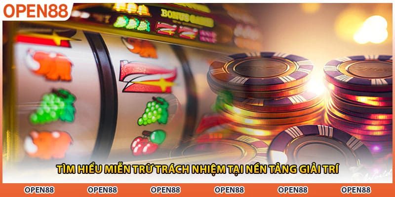 Tìm hiểu miễn trừ trách nhiệm tại nền tảng giải trí